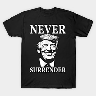 Never Surrender Trump T-Shirt